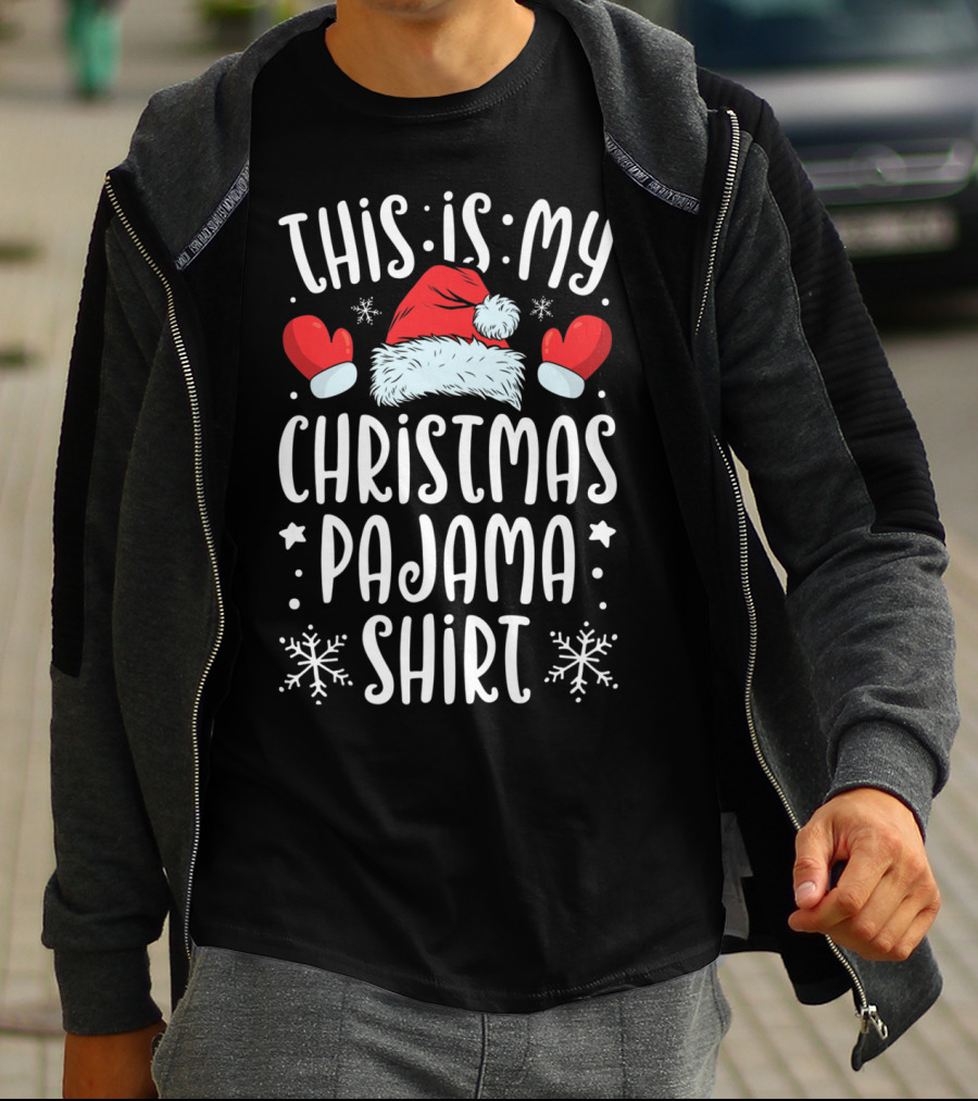 This Is My Christmas Pajama Shirt Santa Hat Mittens Snowflakes T-Shirt