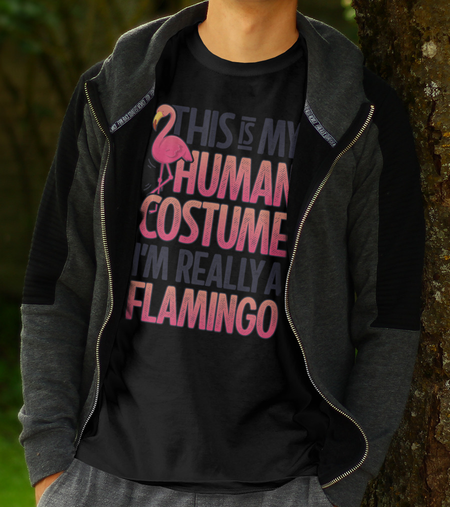 This Is My Human Costume I'm Really A Flamingo Shirt Pink Flamingo Wearing Human Costume T-Shirt