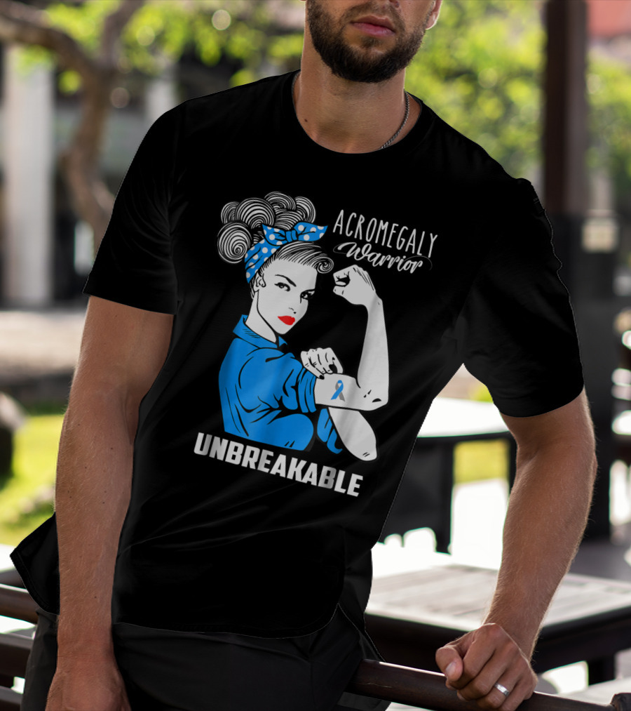 Acromegaly Warrior Unbreakable Rosie The Riveter T-Shirt