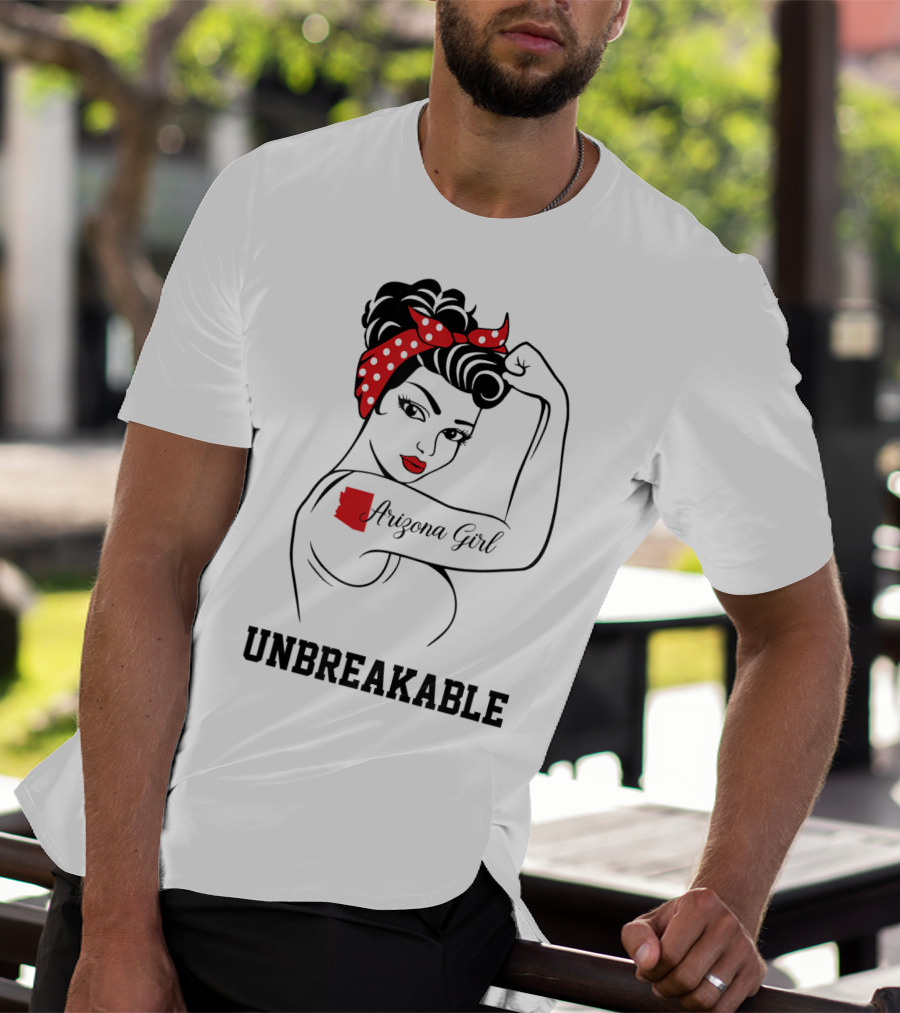 Arizona Girl Unbreakable Rosie The Riveter T-Shirt