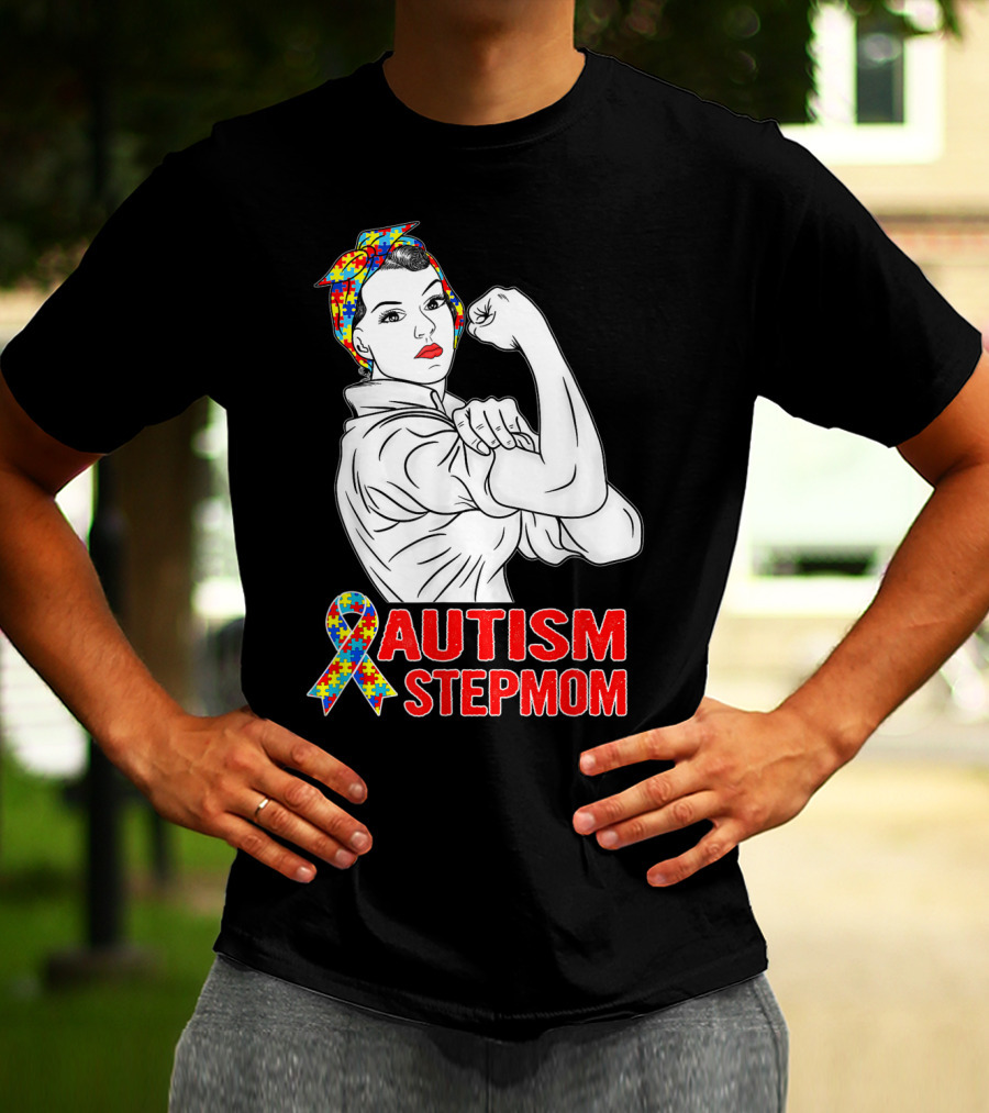 Unbreakable Autism Stepmom Awareness Iconic Rosie The Riveter T-Shirt