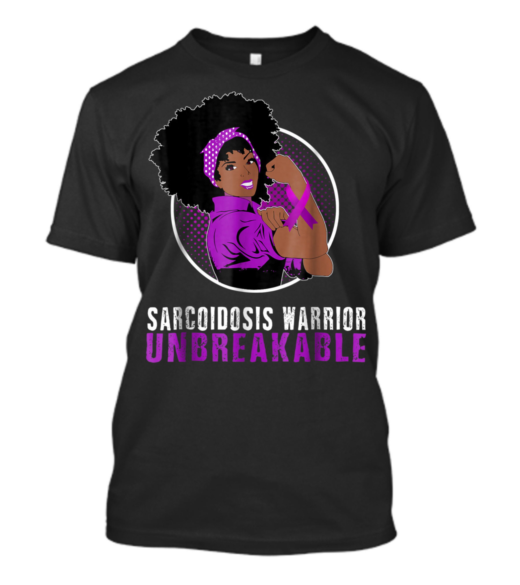 Sarcoidosis Warrior Unbreakable Black Girl Strength T-Shirt