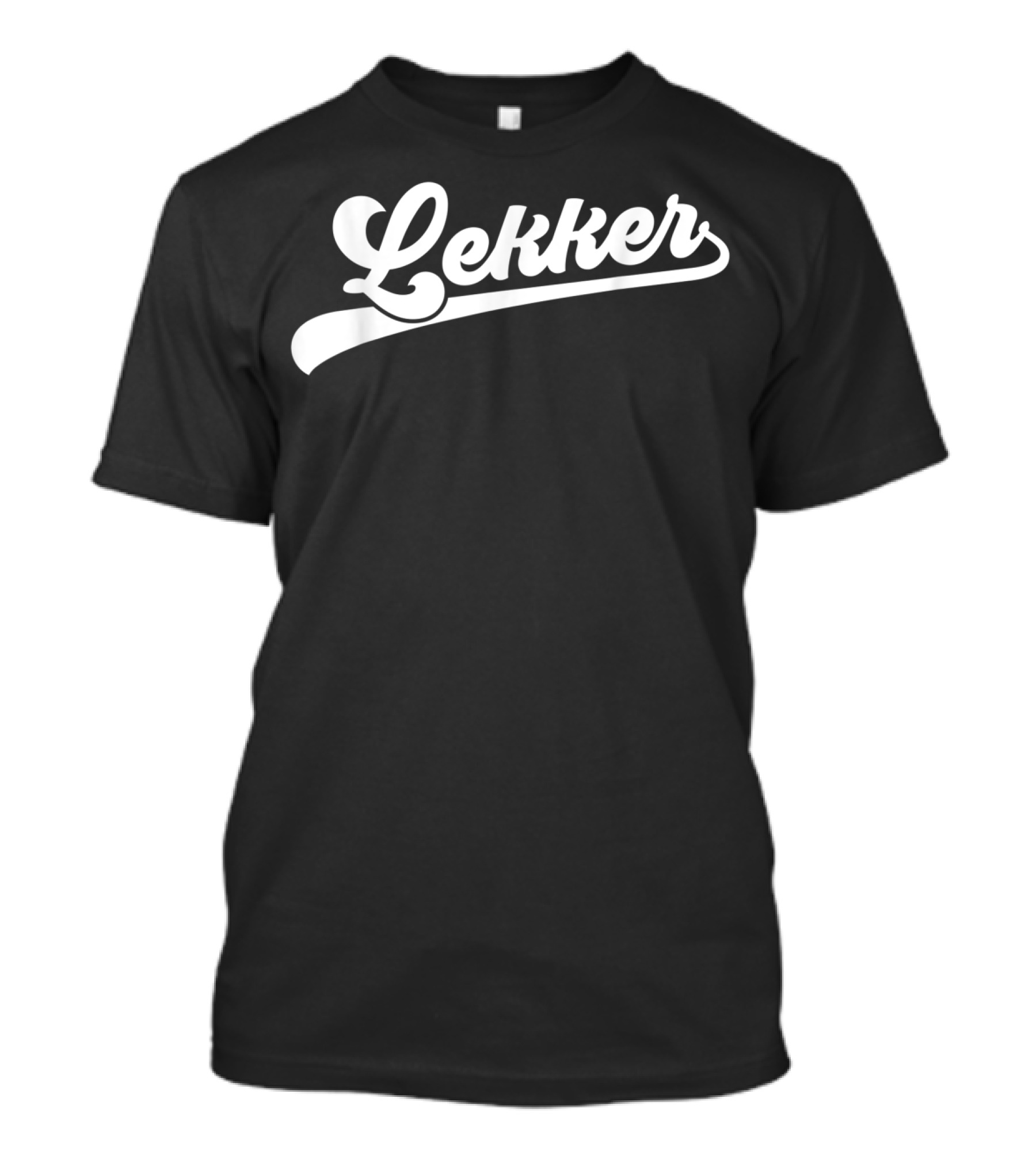 Lekker Dutch Saying Holland Netherlands T-Shirt