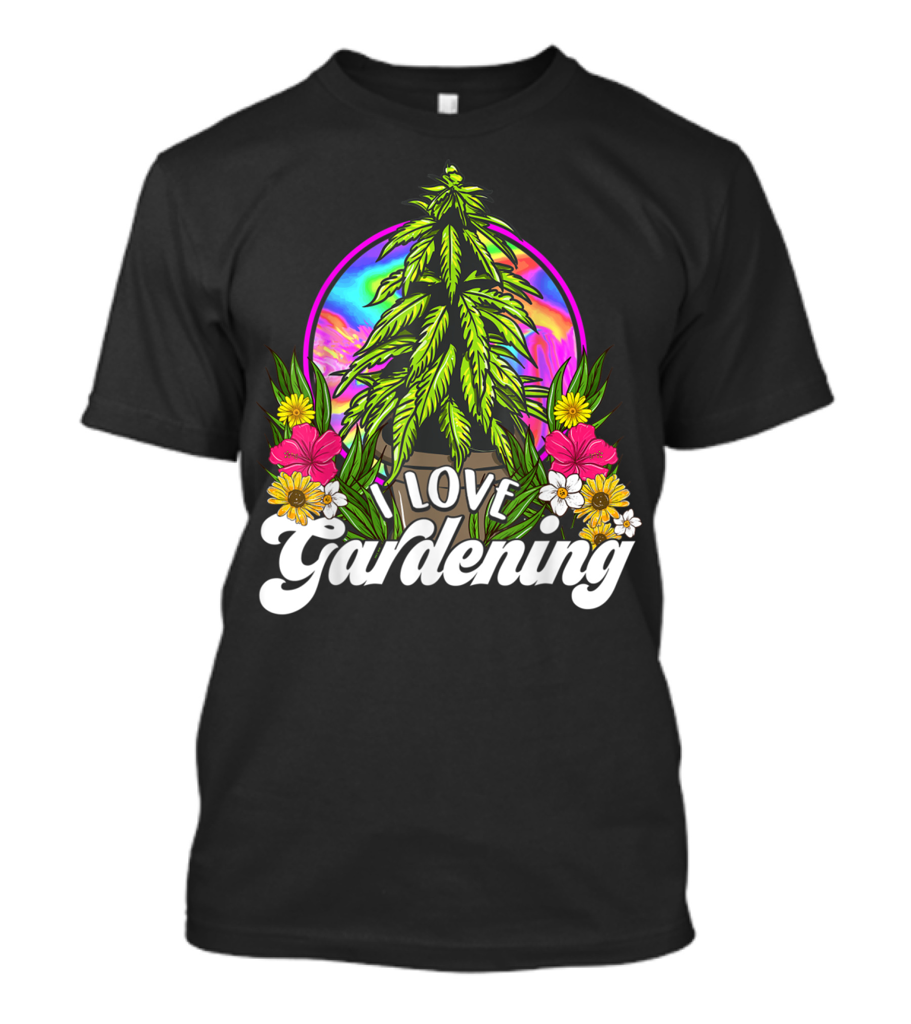 I Love Gardening Marijuana 420 Weed Cannabis T-Shirt