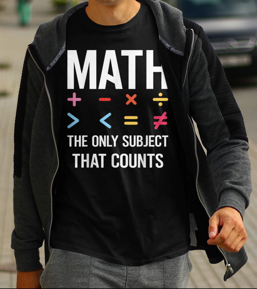 Math The Only Subject That Counts Math Teacher Symbols T-Shirt