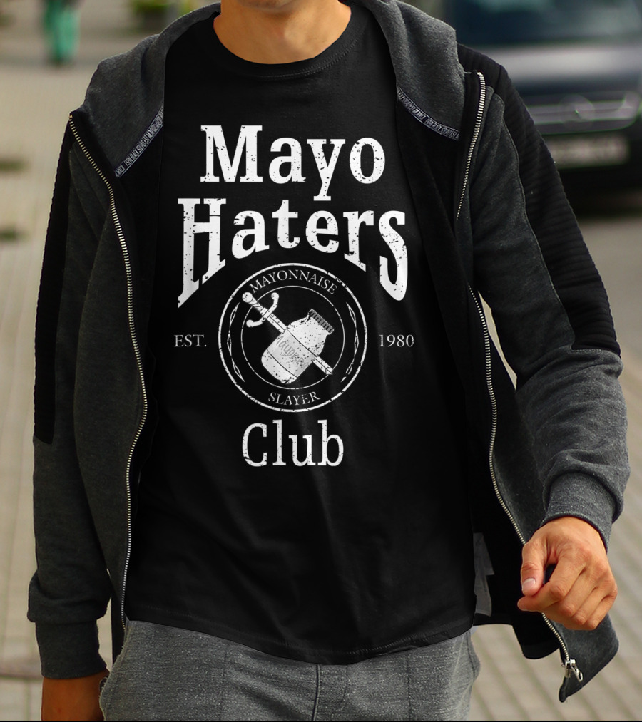 Mayo Haters Club Mayonnaise Slayer Est. 1980 T-Shirt