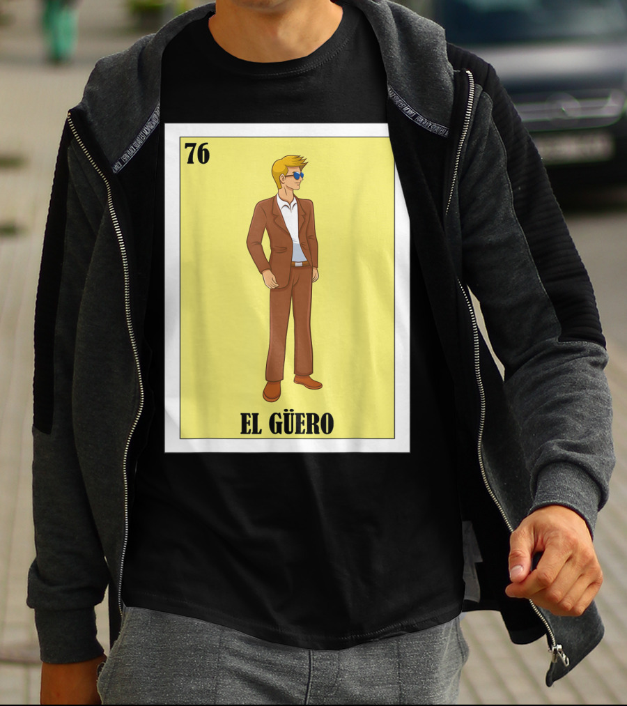76 El Güero Lotería Card Blonde Guy Spanish T-Shirt