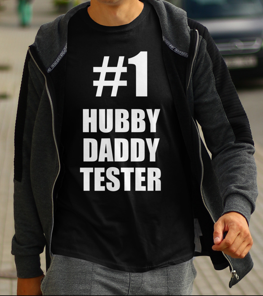 1 Hubby Daddy Tester For Husband And Father T-Shirt