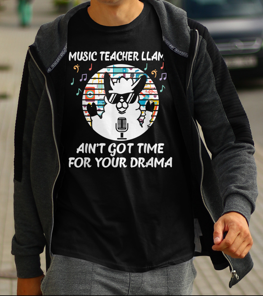 Music Teacher Llama Ain't Got Time For Your Drama T-Shirt