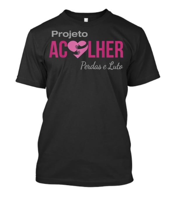 Projeto Acolher Coração Perdas E Luto Abraço T-Shirt