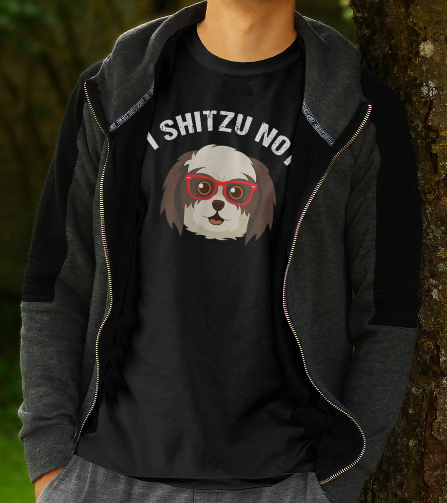 I Shitzu Not Funny Dog Lover With Glasses T-Shirt