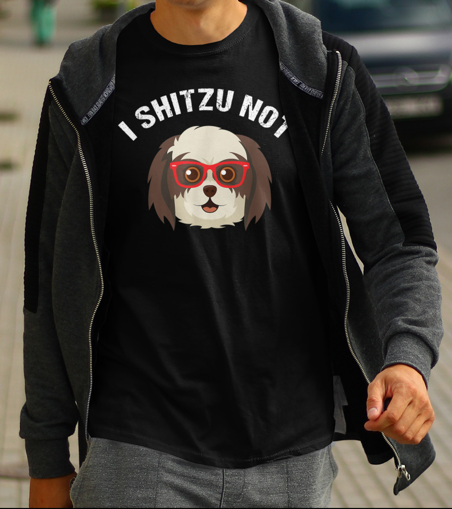 I Shitzu Not Funny Dog Lover With Glasses T-Shirt