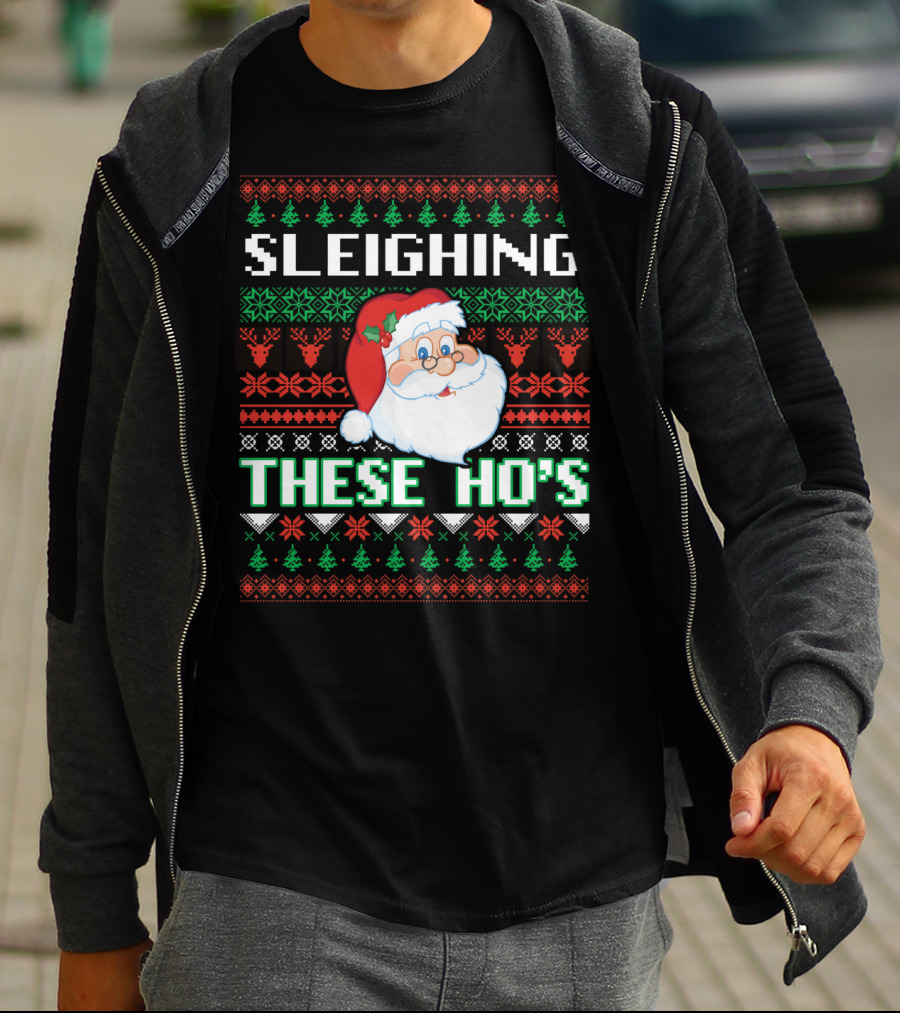 Sleighing These Ho's Santa Christmas T-Shirt