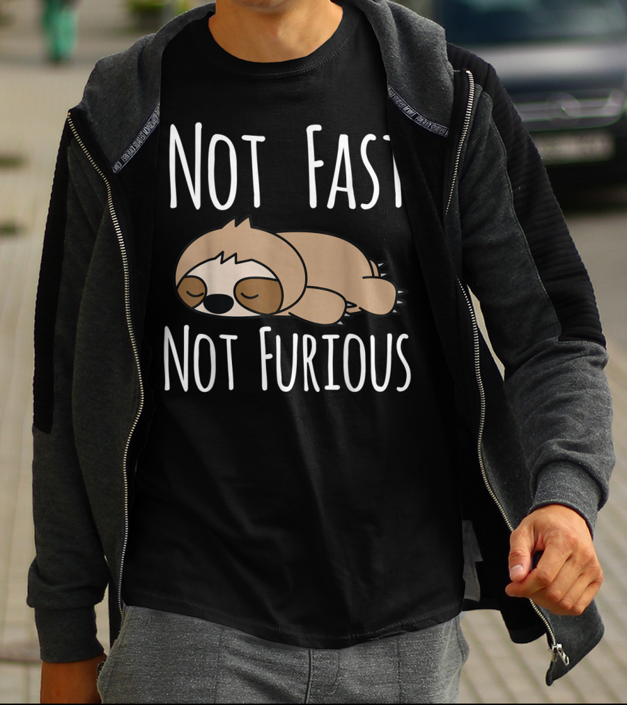 Not Fast Not Furious Sloth T-Shirt