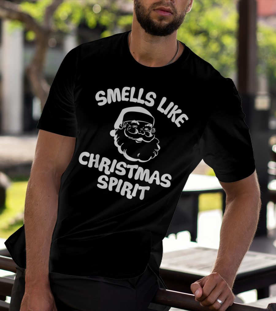 Smells Like Christmas Spirit Santa Claus Festive Holiday Mood T-Shirt