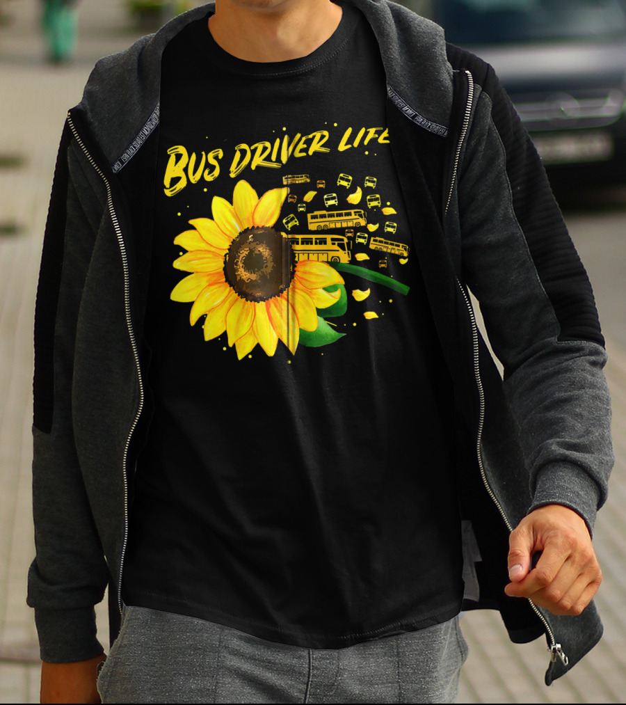 Bus Driver Life Sunflower Zip T-Shirt