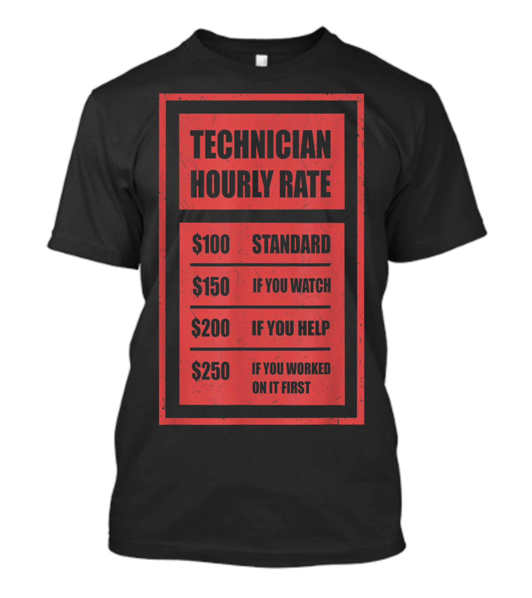 Technician Hourly Rate Standard If You Watch Help Worked On It First T-Shirt
