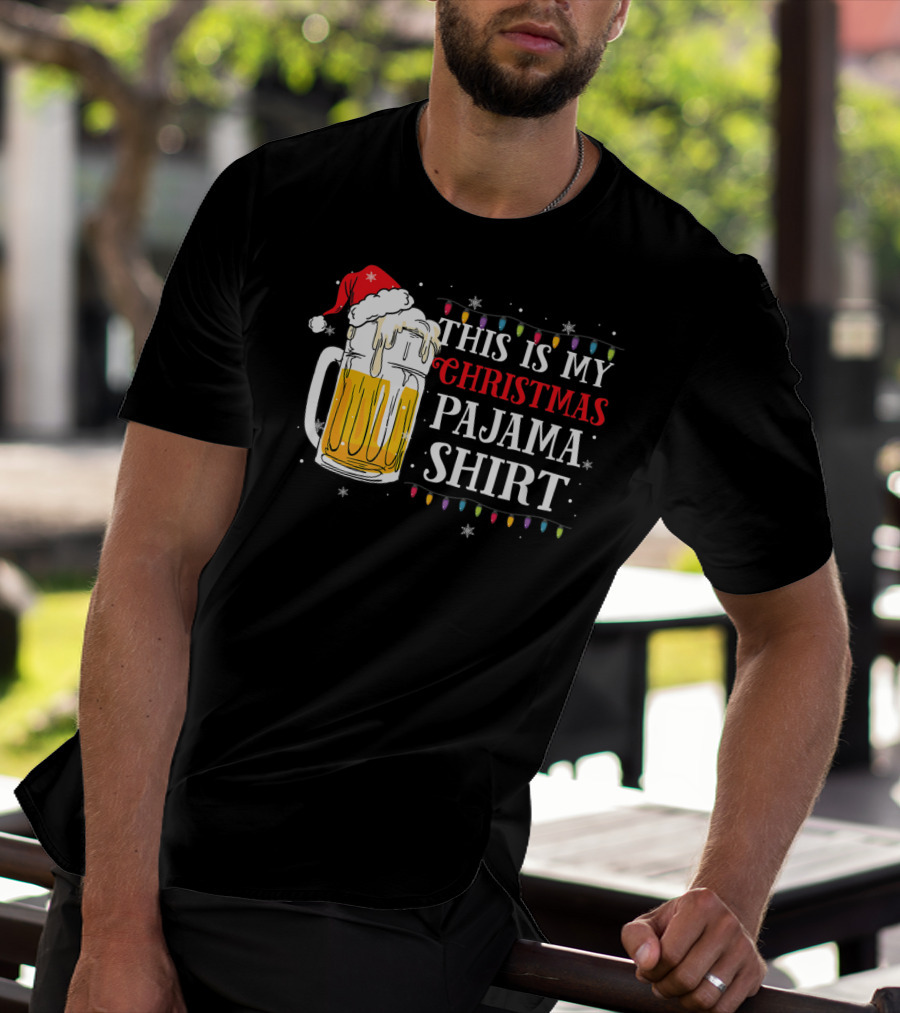 This Is My Christmas Pajama Shirt Beer Santa Hat T-Shirt