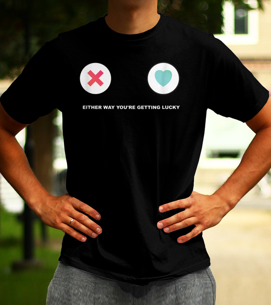 Tinder Either Way You're Getting Lucky Tonight T-Shirt