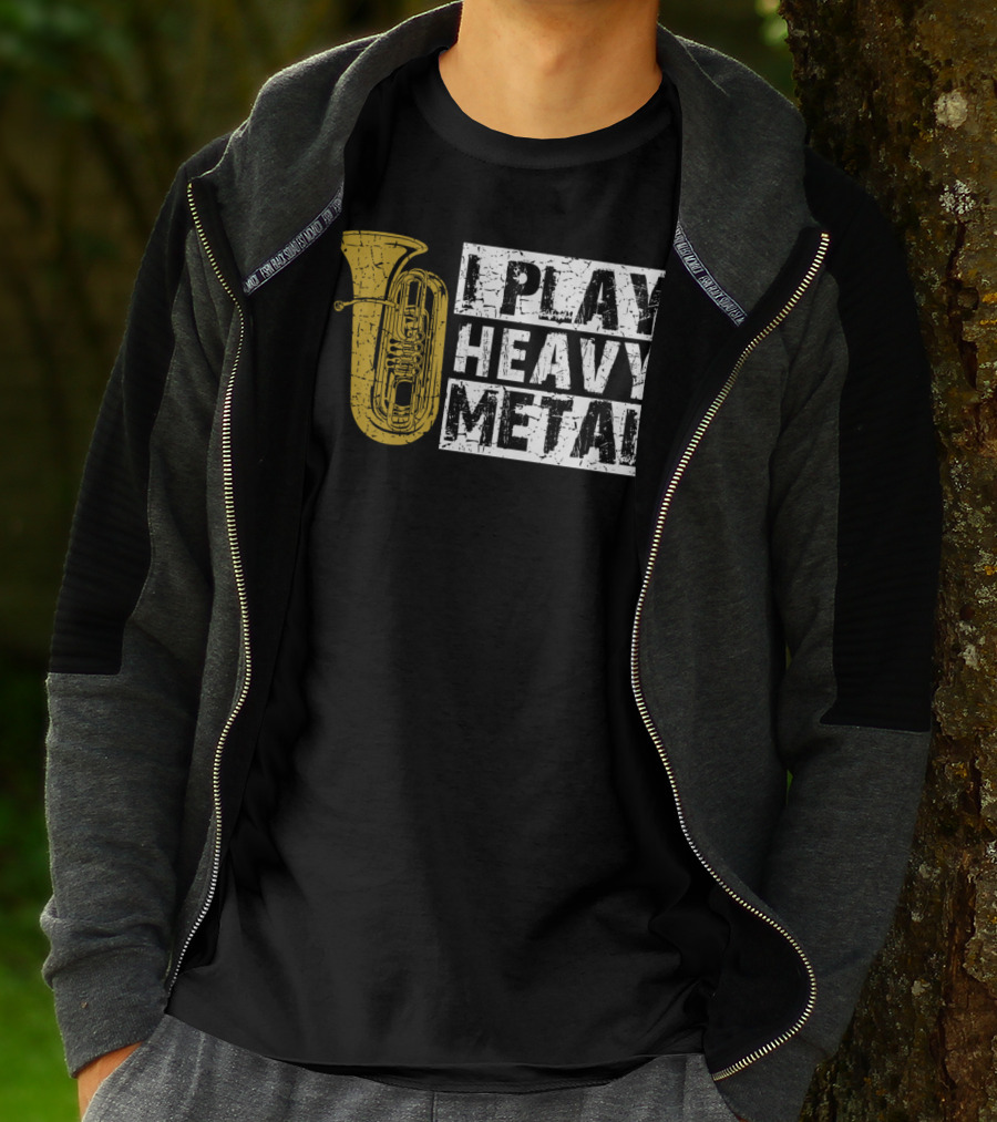 Tuba I Play Heavy Metal T-Shirt