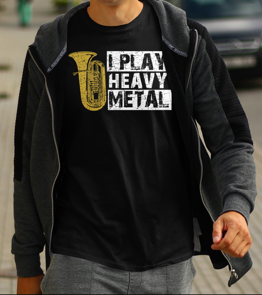 Tuba I Play Heavy Metal T-Shirt