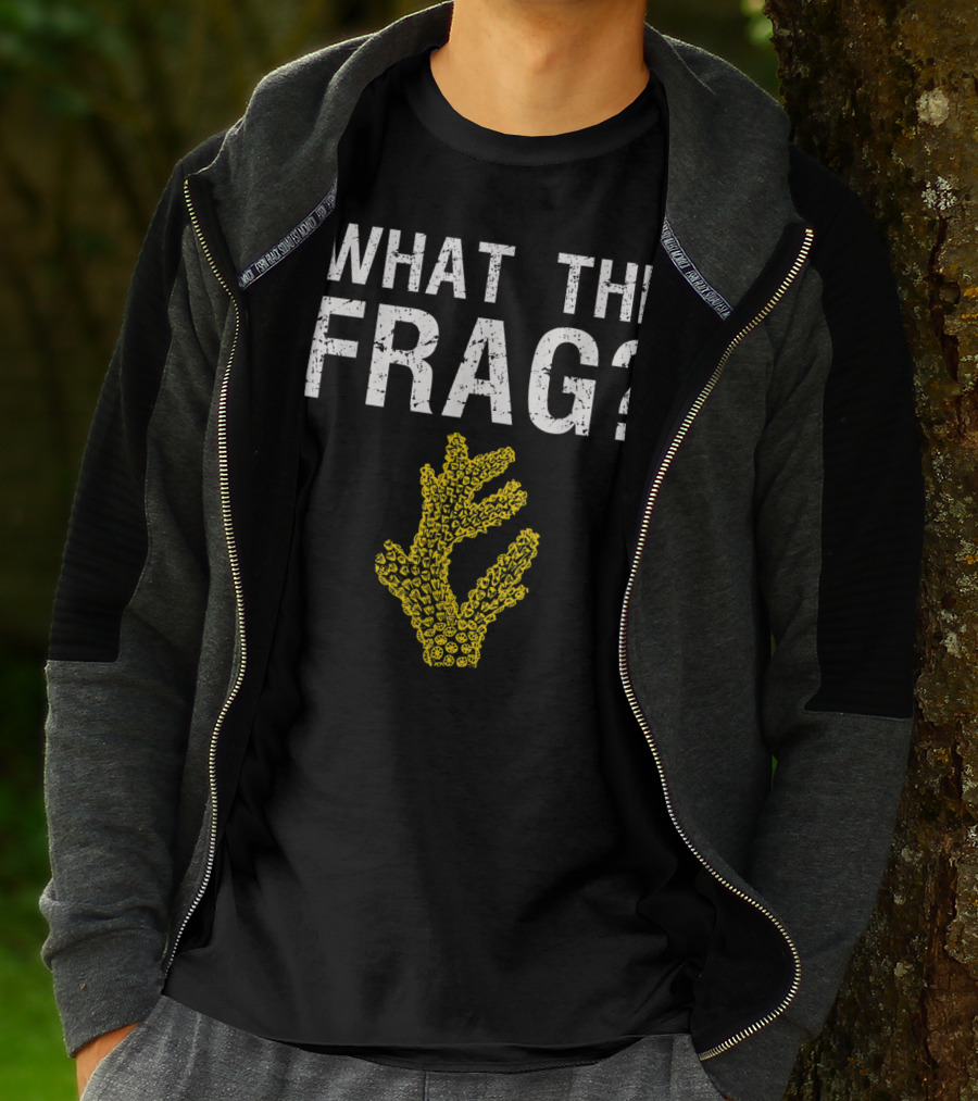 WHAT THE FRAG FUNNY SALTWATER AQUARIUM CORAL T-Shirt