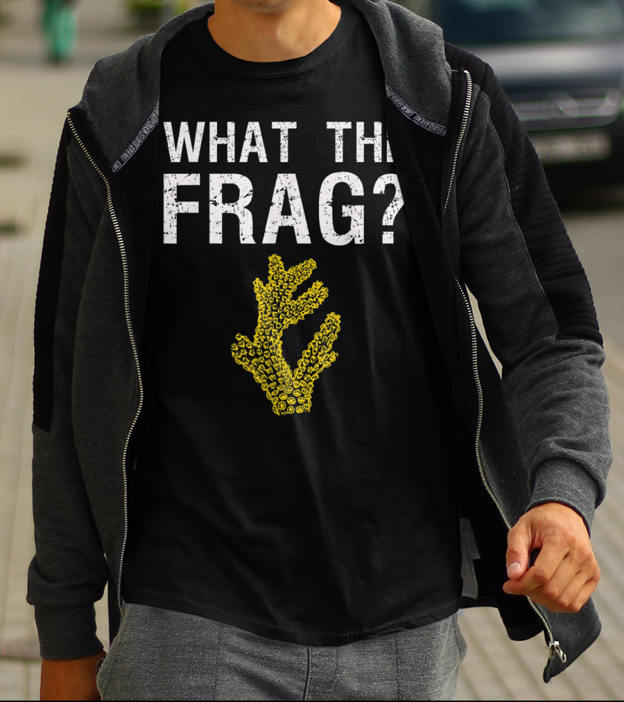 WHAT THE FRAG FUNNY SALTWATER AQUARIUM CORAL T-Shirt