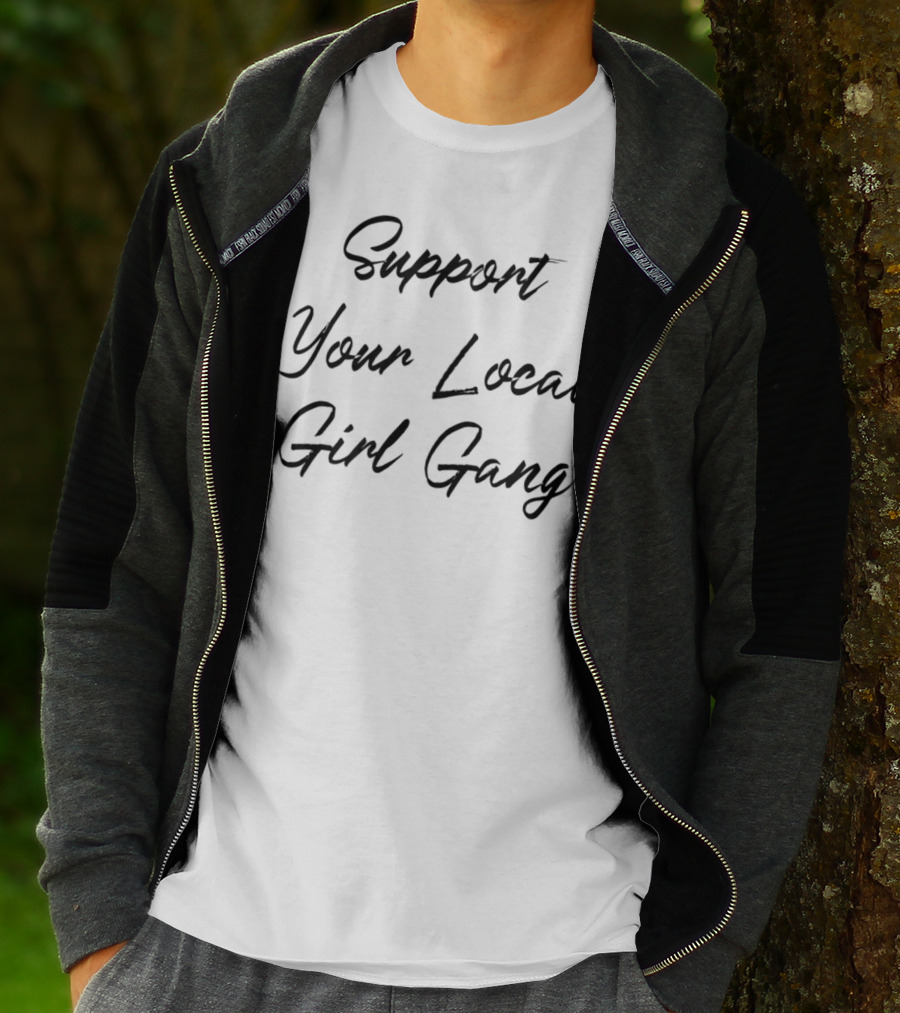 Support Your Local Girl Gang Women Feminist T-Shirt