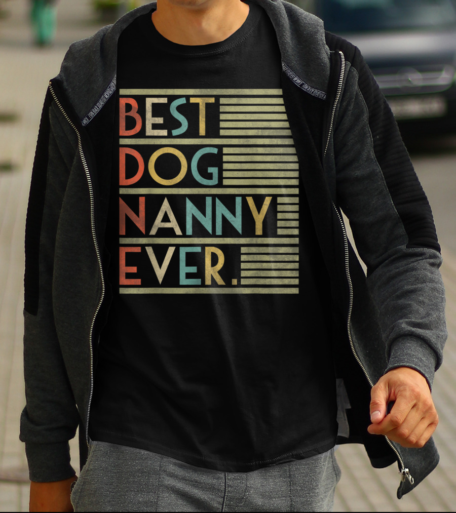 BEST DOG NANNY EVER FUNNY FOR DOG T-Shirt