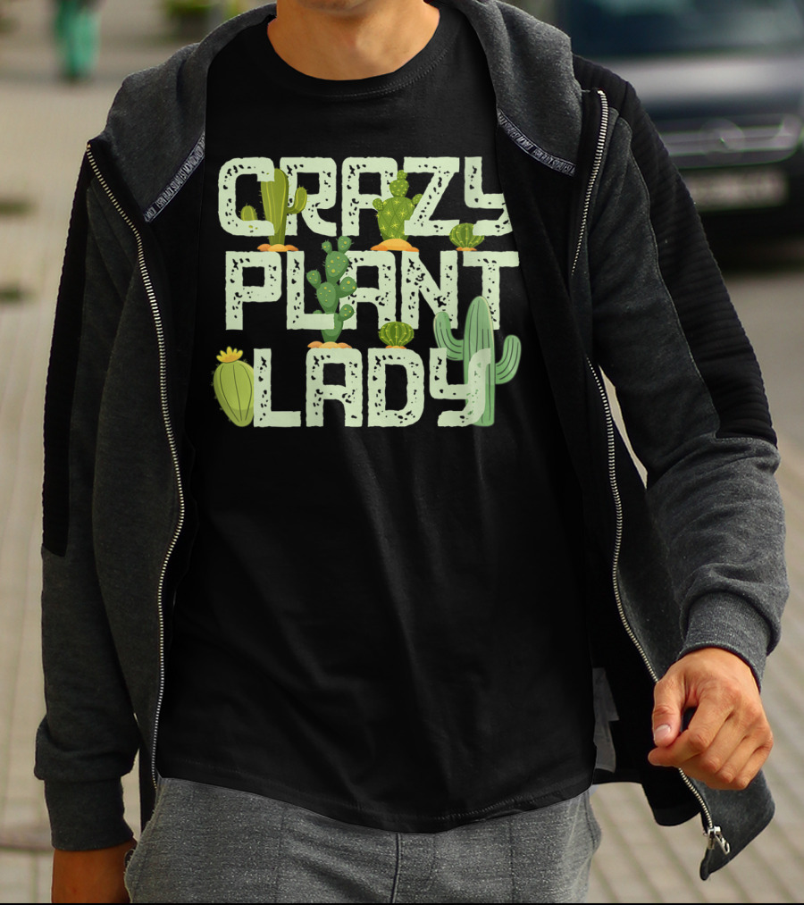 Crazy Plant Lady Funny Gardening With Cactuses T-Shirt