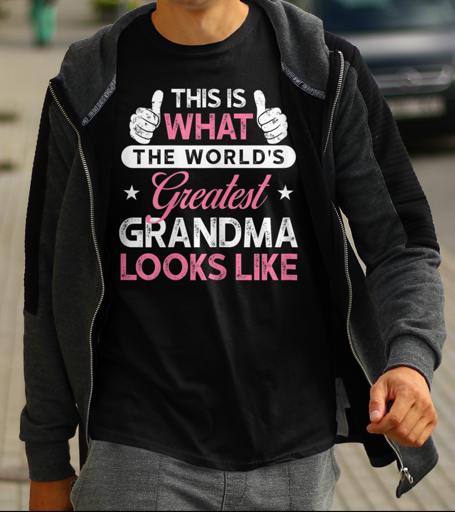 This Is What The World's Greatest Grandma Looks Like T-Shirt