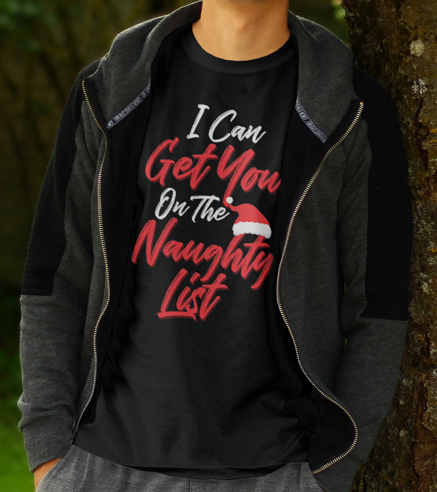 I Can Get You On The Naughty List Santa Hat Holiday Humor T-Shirt