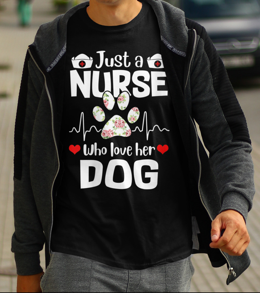 Just A Nurse Who Love Her Dog Paw Print With Floral Heartbeat And Medical Hat Accents T-Shirt