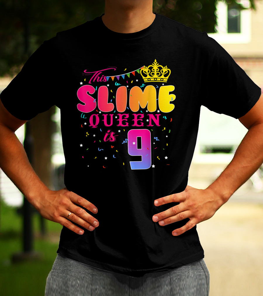 This Slime Queen Is 9 Birthday Party T-Shirt