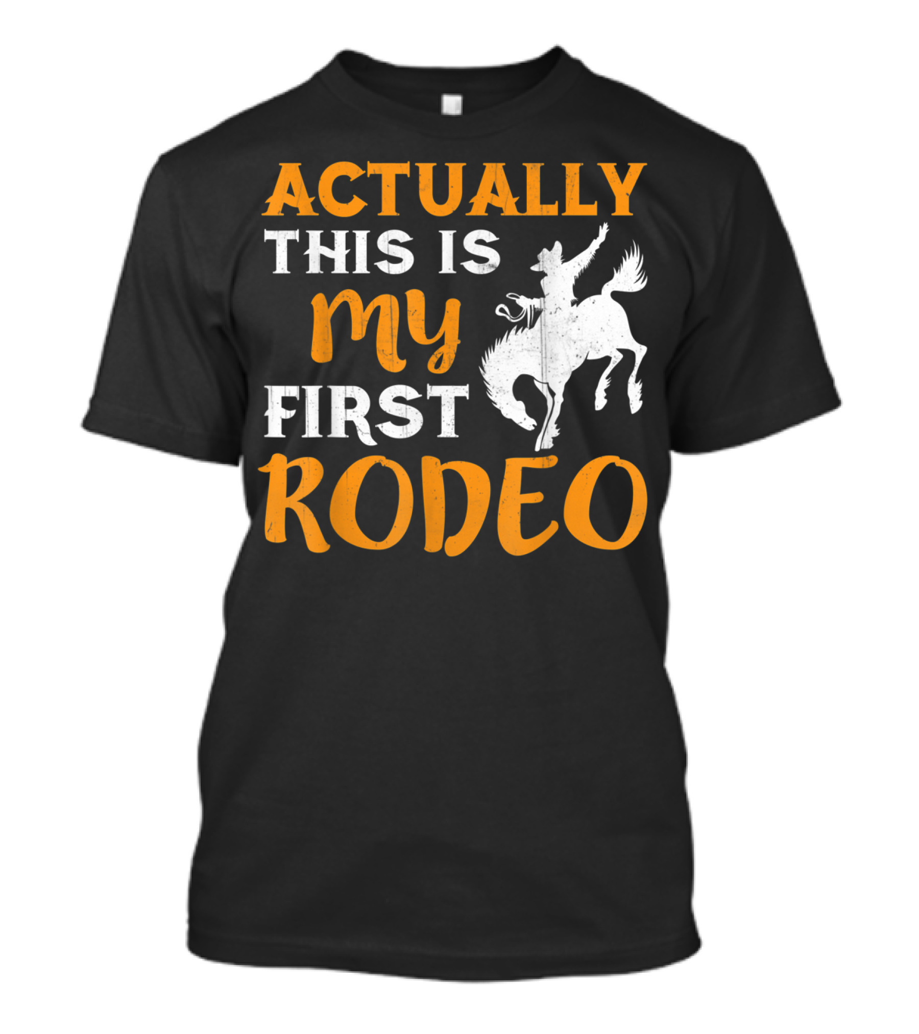 Actually This Is My First Rodeo Cowboy T-Shirt