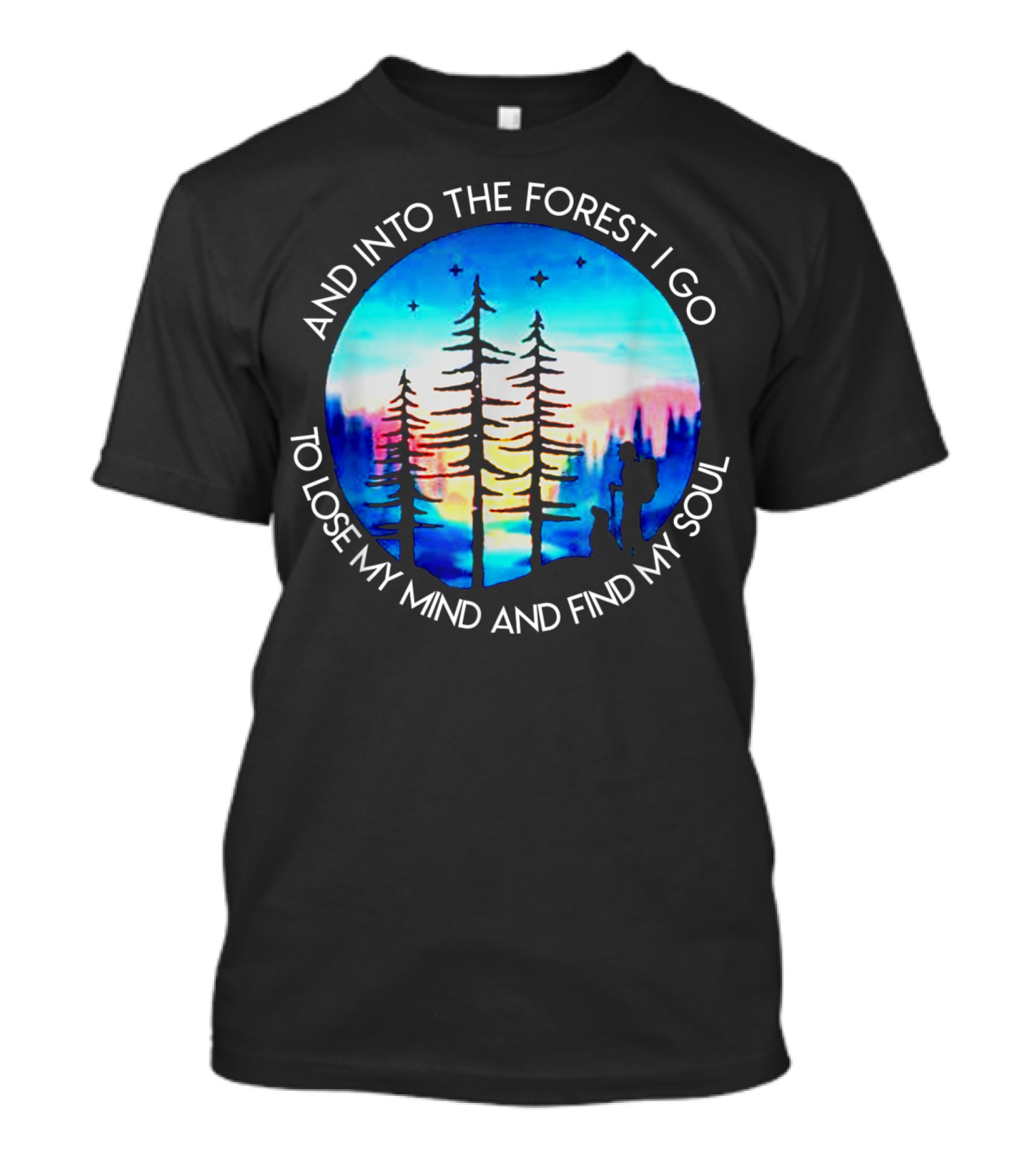 And Into The Forest I Go To Lose My Mind And Find My Soul Silhouette Scene T-Shirt