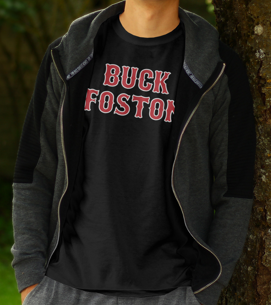 Buck Foston Anti Boston Sports Fan T-Shirt