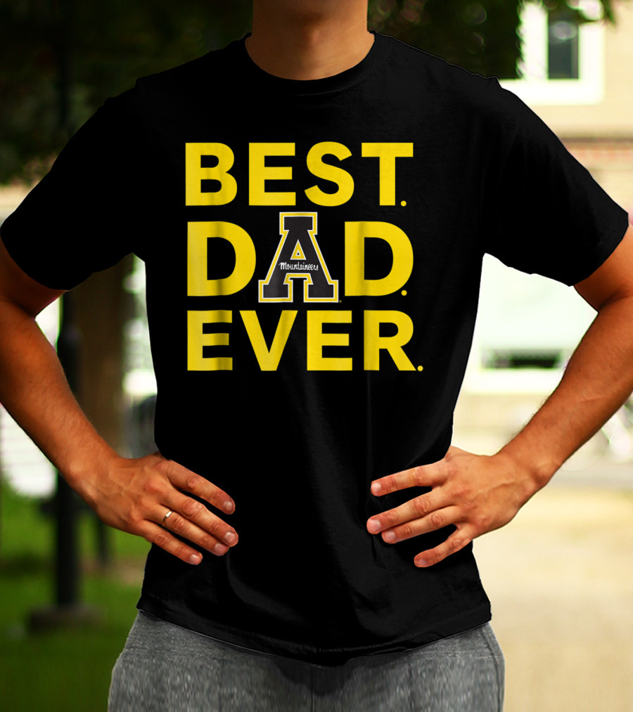 Best Dad Ever Appalachian State Mountaineers T-Shirt
