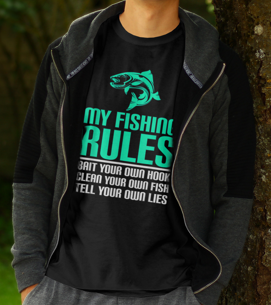 My Fishing Rules Bait Your Own Hook Clean Your Own Fish Tell Your Own Lies T-Shirt