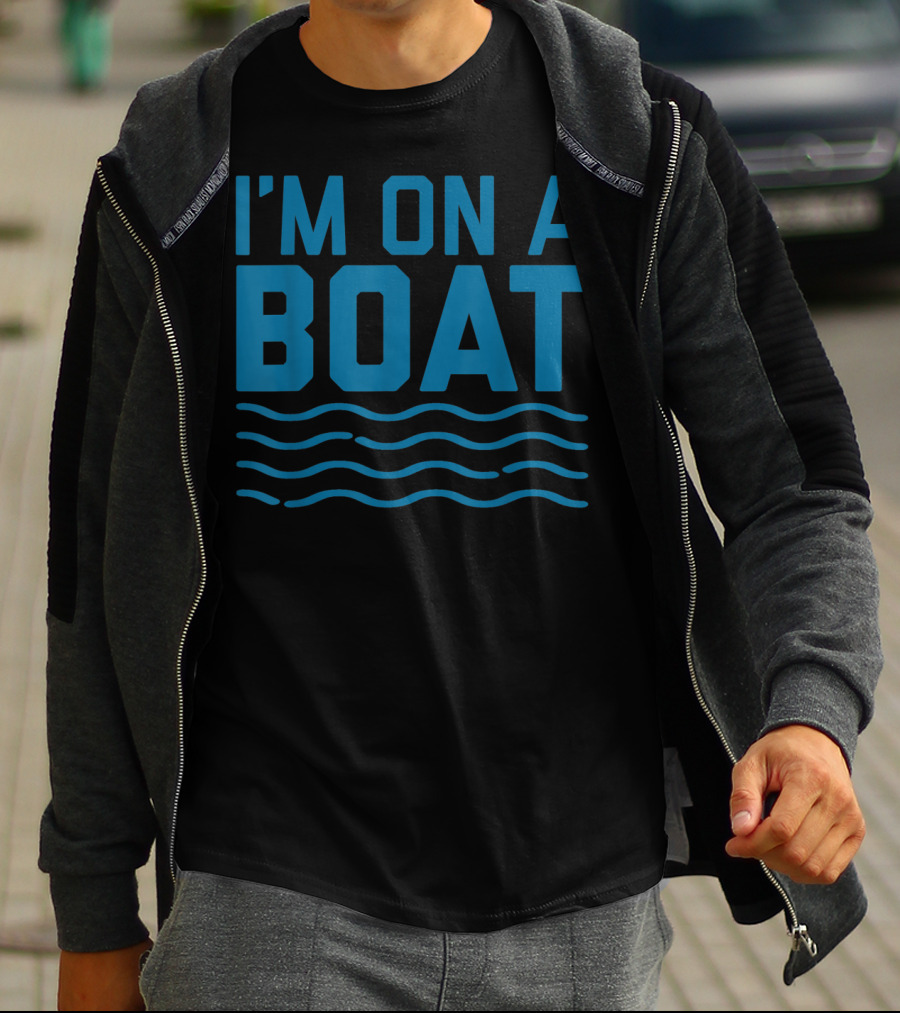 I'm On A Boat Blue Wave Funny Cruise T-Shirt