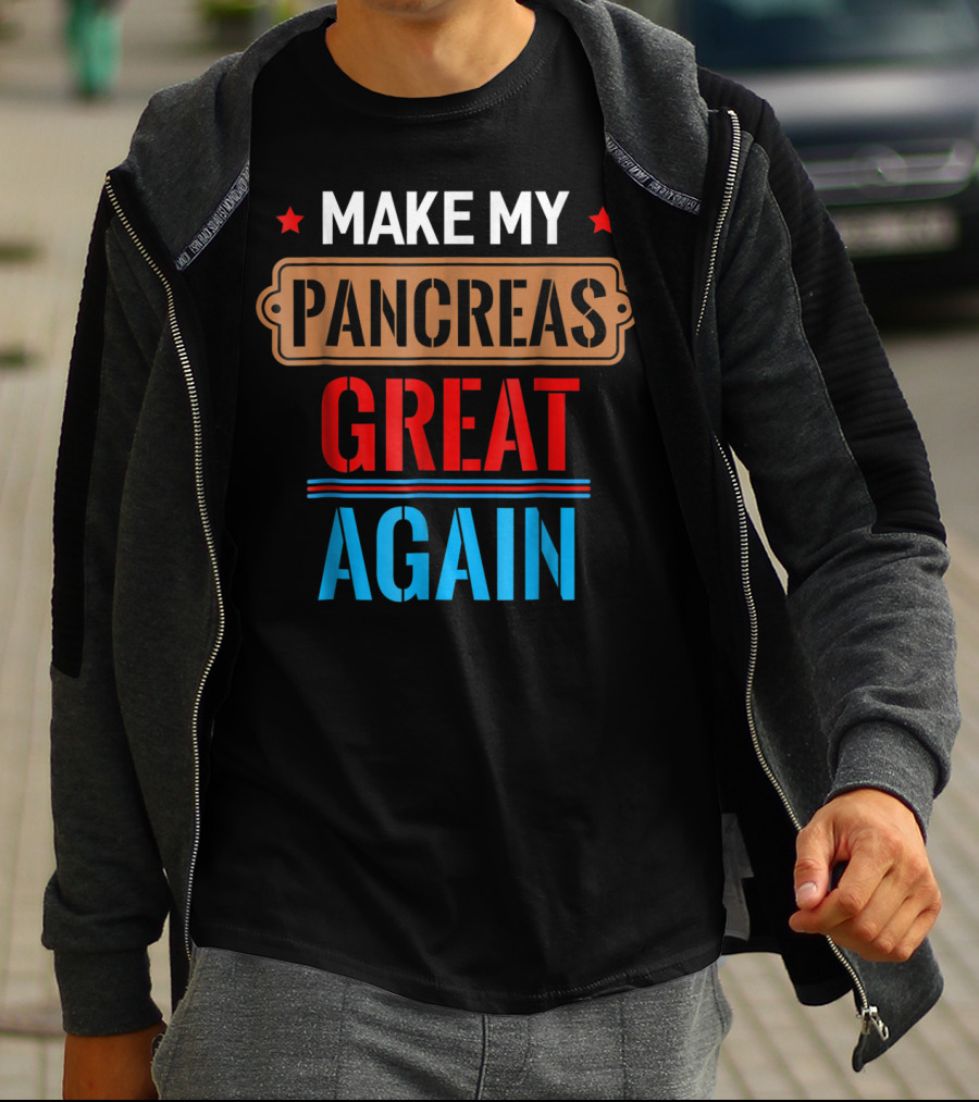 Make My Pancreas Great Again Funny November T-Shirt