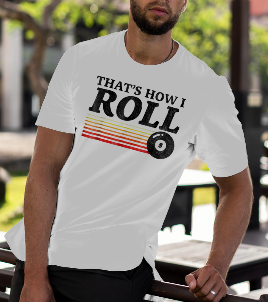 That's How I Roll Pool Billiards 8 Ball Retro Stripes T-Shirt