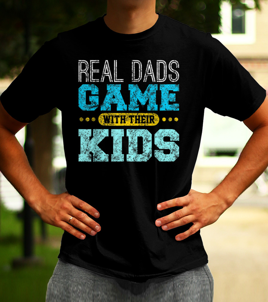 Real Dads Game With Their Kids T-Shirt