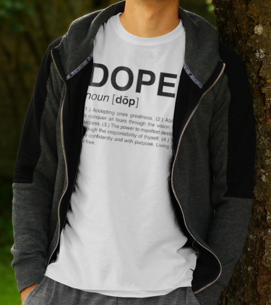Dope Definition Accepting Ones Greatness Conquer Fears Manifest Destiny Live Confidently T-Shirt