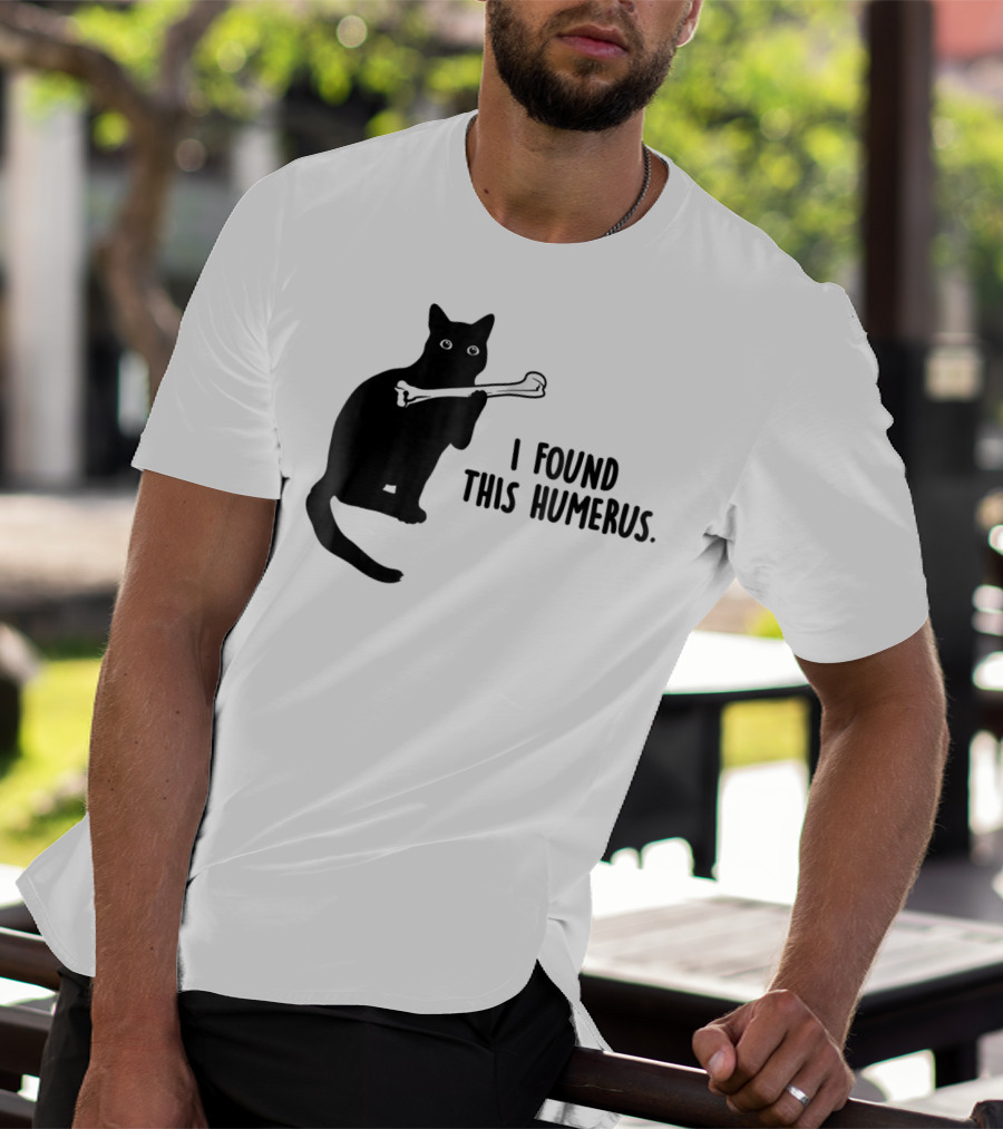 I Found This Humerus Black Cat Holding Bone Humor T-Shirt