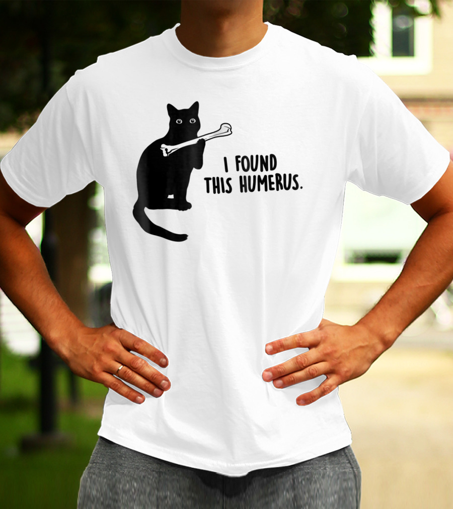 I Found This Humerus Black Cat Holding Bone Humor T-Shirt