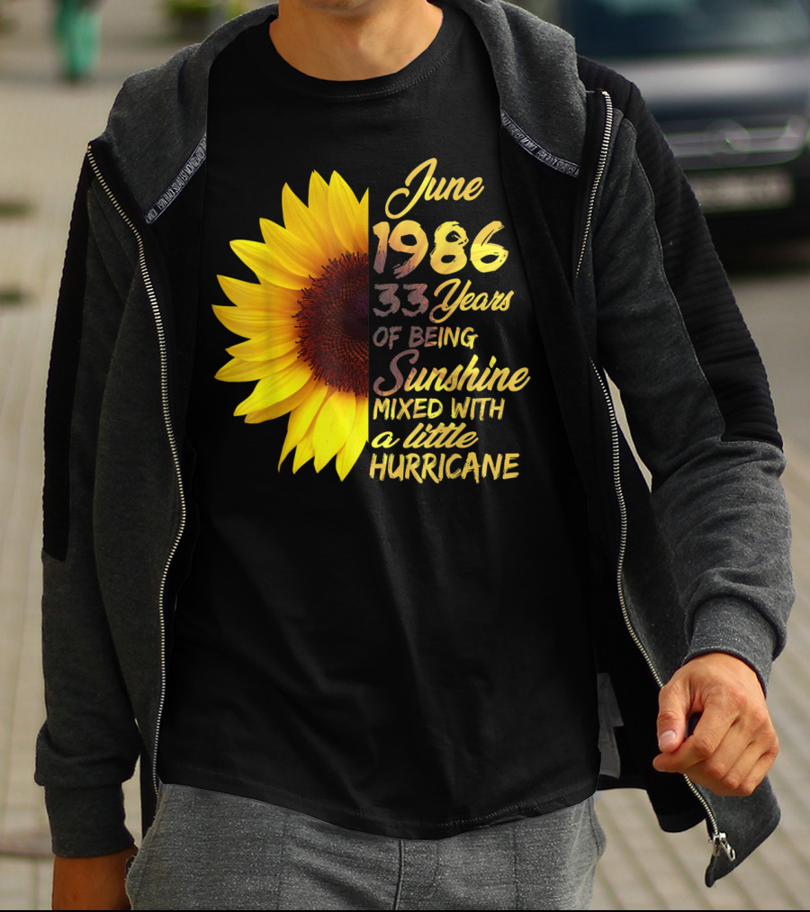 June 1986 33 Years Of Being Sunshine Mixed With A Little Hurricane T-Shirt