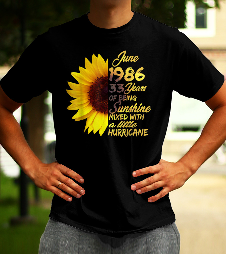 June 1986 33 Years Of Being Sunshine Mixed With A Little Hurricane T-Shirt