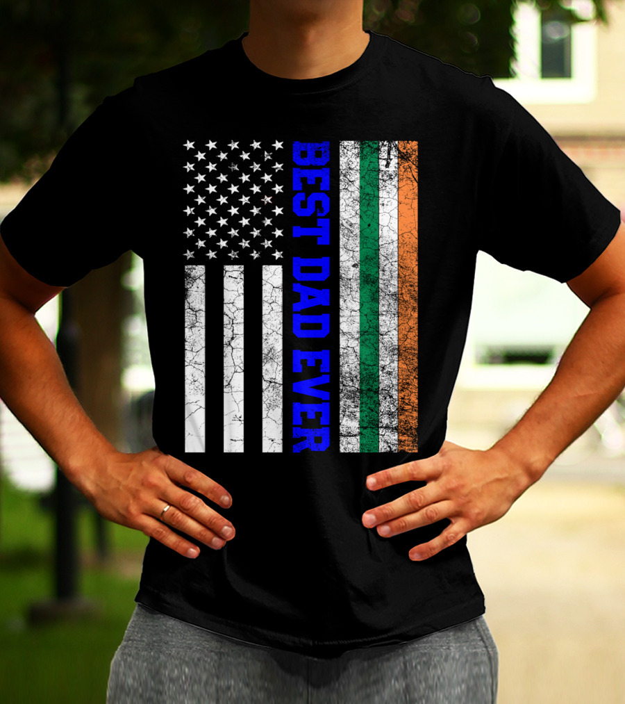 Best Dad Ever Irish American Flag Father's Day T-Shirt