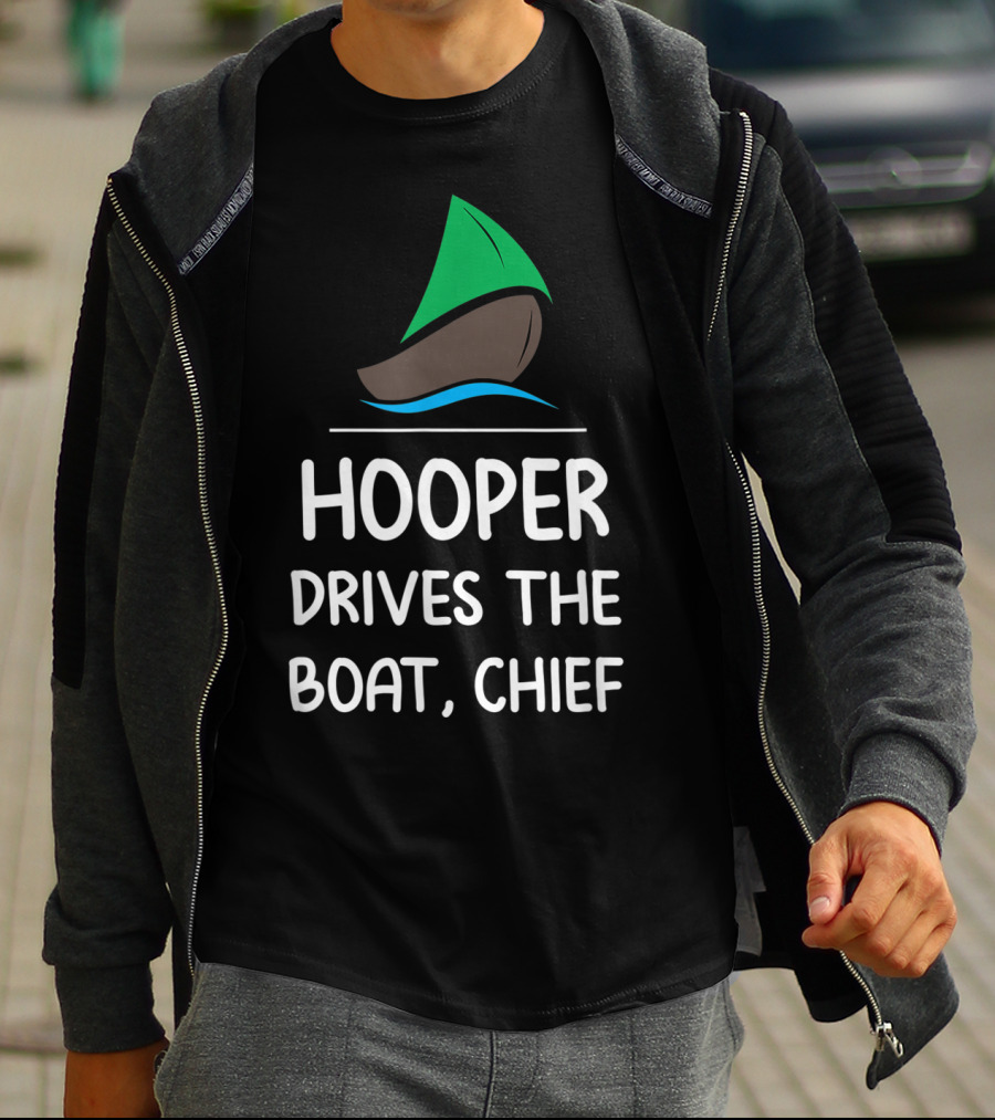 Hooper Drives The Boat Chief Sailboat T-Shirt